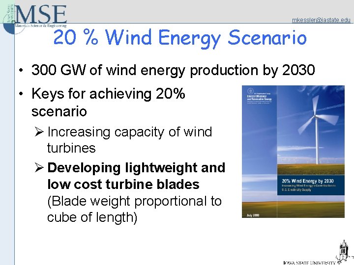mkessler@iastate. edu 20 % Wind Energy Scenario • 300 GW of wind energy production