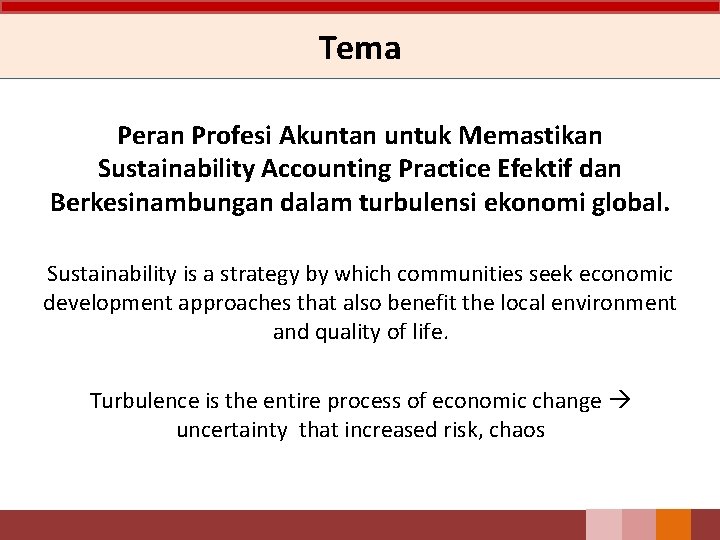 Tema Peran Profesi Akuntan untuk Memastikan Sustainability Accounting Practice Efektif dan Berkesinambungan dalam turbulensi