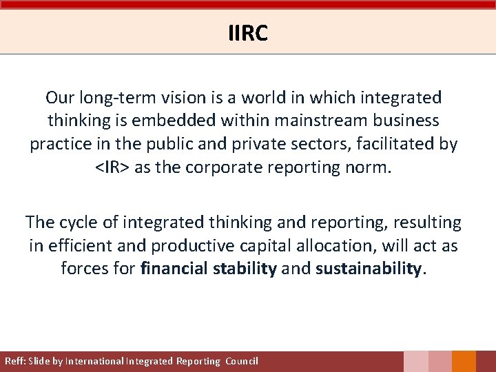 IIRC Our long-term vision is a world in which integrated thinking is embedded within