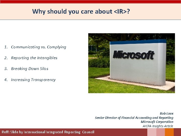 Why should you care about <IR>? 1. Communicating vs. Complying 2. Reporting the Intangibles