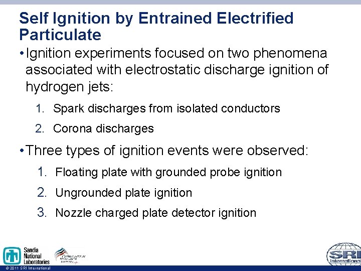 Self Ignition by Entrained Electrified Particulate • Ignition experiments focused on two phenomena associated