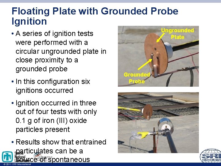 Floating Plate with Grounded Probe Ignition • A series of ignition tests were performed