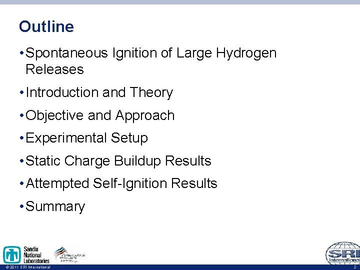 Outline • Spontaneous Ignition of Large Hydrogen Releases • Introduction and Theory • Objective