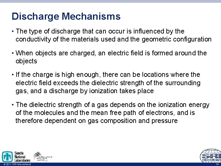 Discharge Mechanisms • The type of discharge that can occur is influenced by the