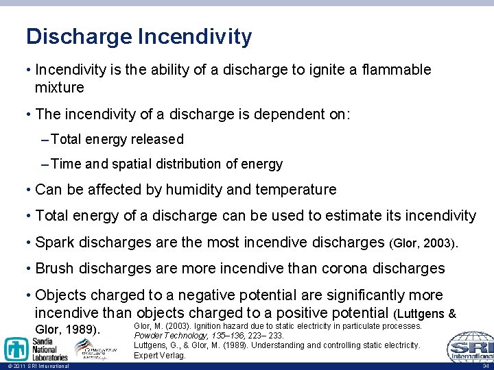 Discharge Incendivity • Incendivity is the ability of a discharge to ignite a flammable