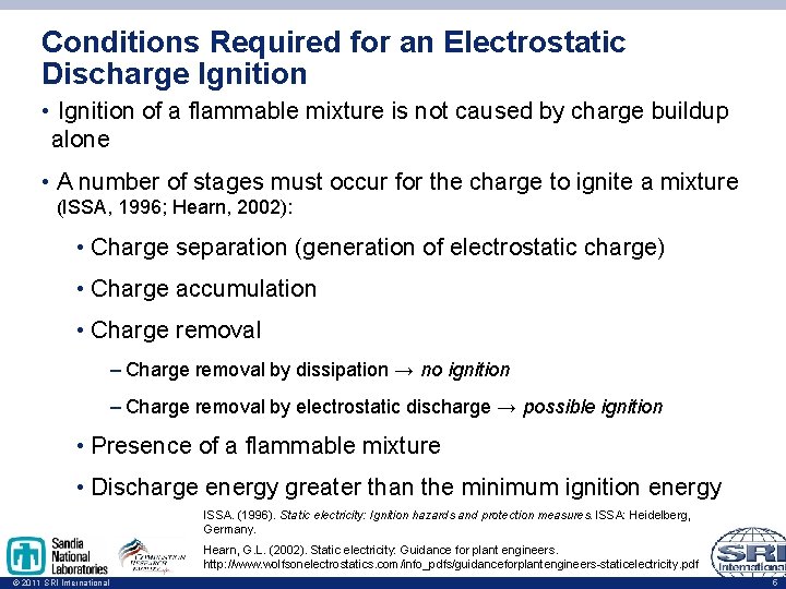 Conditions Required for an Electrostatic Discharge Ignition • Ignition of a flammable mixture is