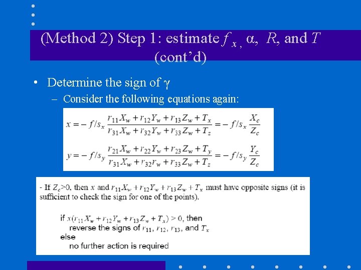 (Method 2) Step 1: estimate f x , α, R, and T (cont’d) •