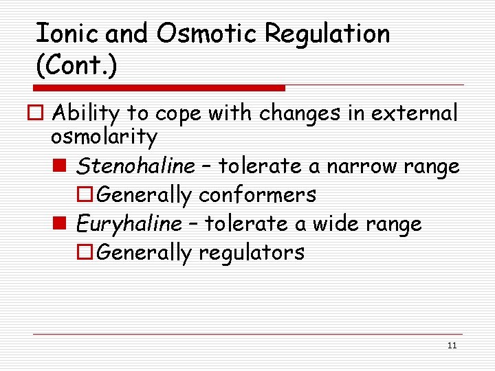 Ionic and Osmotic Regulation (Cont. ) o Ability to cope with changes in external