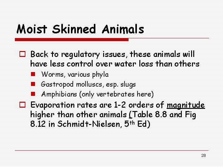 Moist Skinned Animals o Back to regulatory issues, these animals will have less control