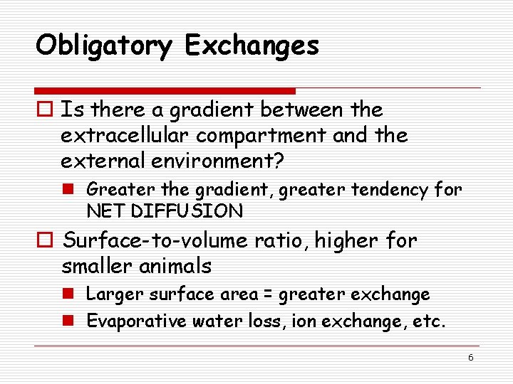 Obligatory Exchanges o Is there a gradient between the extracellular compartment and the external