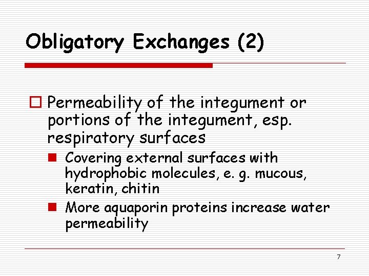 Obligatory Exchanges (2) o Permeability of the integument or portions of the integument, esp.