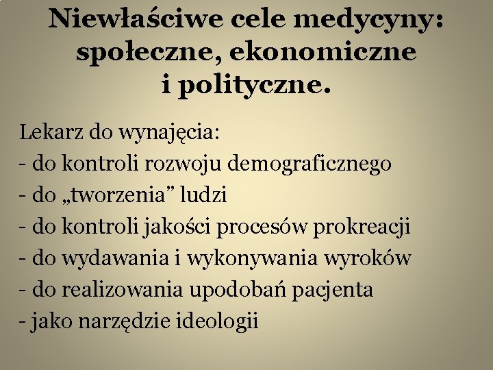 Niewłaściwe cele medycyny: społeczne, ekonomiczne i polityczne. Lekarz do wynajęcia: - do kontroli rozwoju