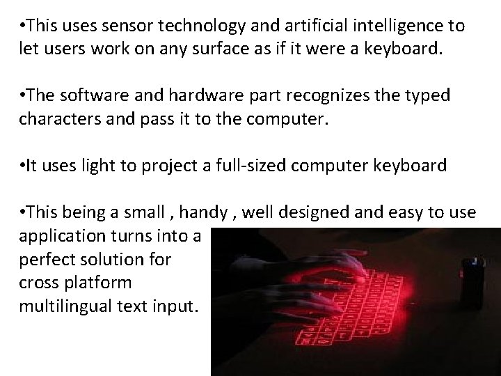  • This uses sensor technology and artificial intelligence to let users work on