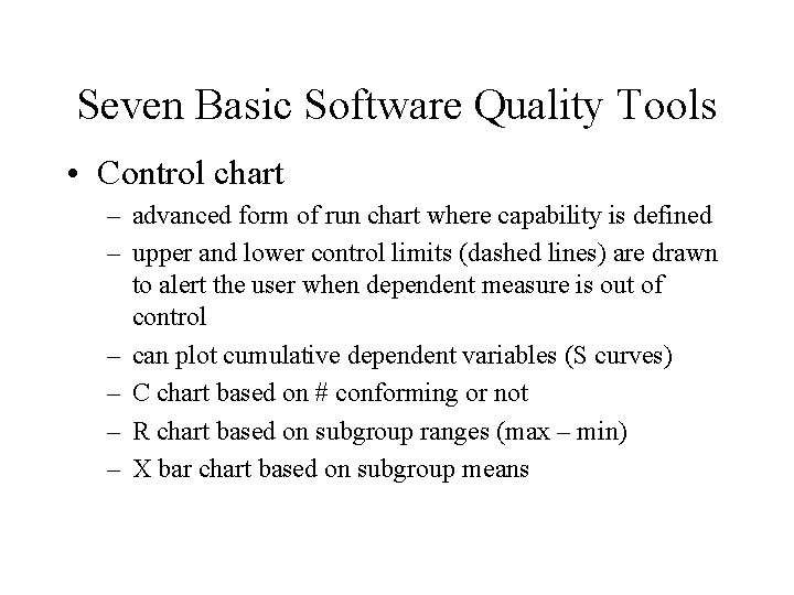 Seven Basic Software Quality Tools • Control chart – advanced form of run chart