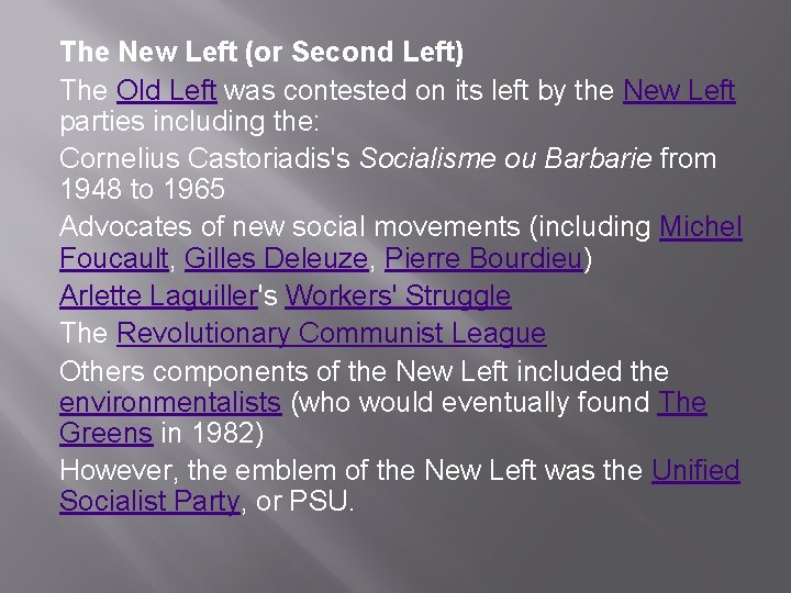 The New Left (or Second Left) The Old Left was contested on its left