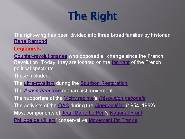 The Right The right-wing has been divided into three broad families by historian René