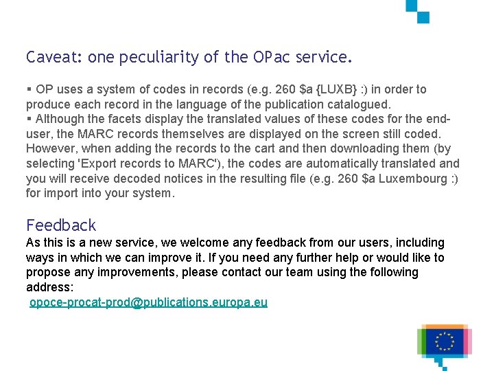 Caveat: one peculiarity of the OPac service. § OP uses a system of codes