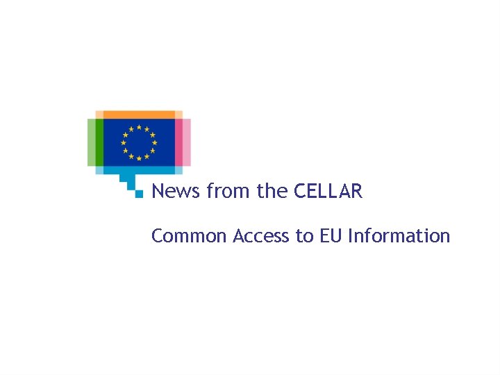 News from the CELLAR Common Access to EU Information 