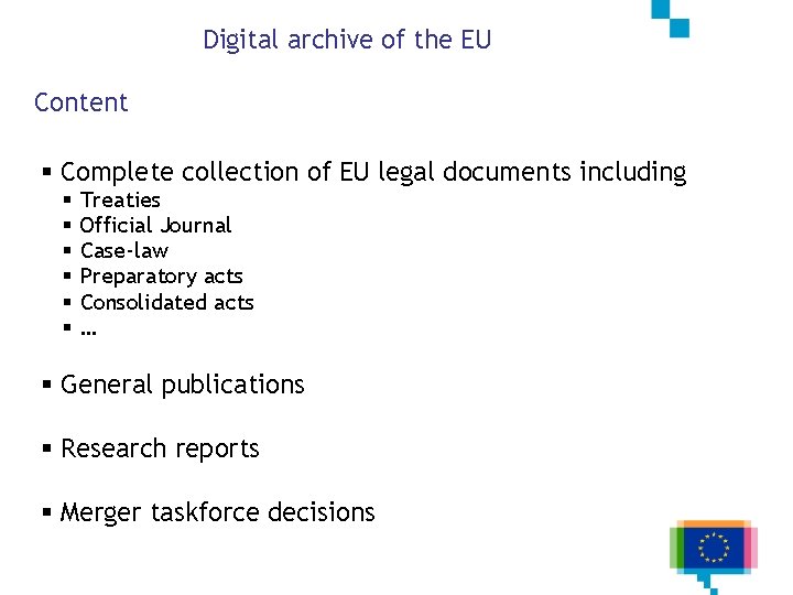 Digital archive of the EU Content § Complete collection of EU legal documents including