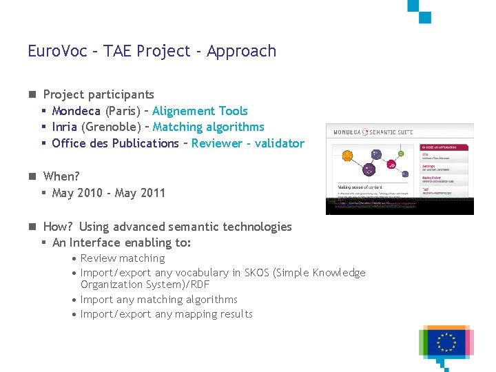 Euro. Voc – TAE Project - Approach n Project participants § Mondeca (Paris) –