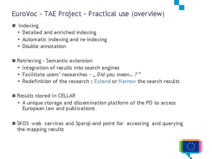 Euro. Voc – TAE Project – Practical use (overview) n Indexing § Detailed and