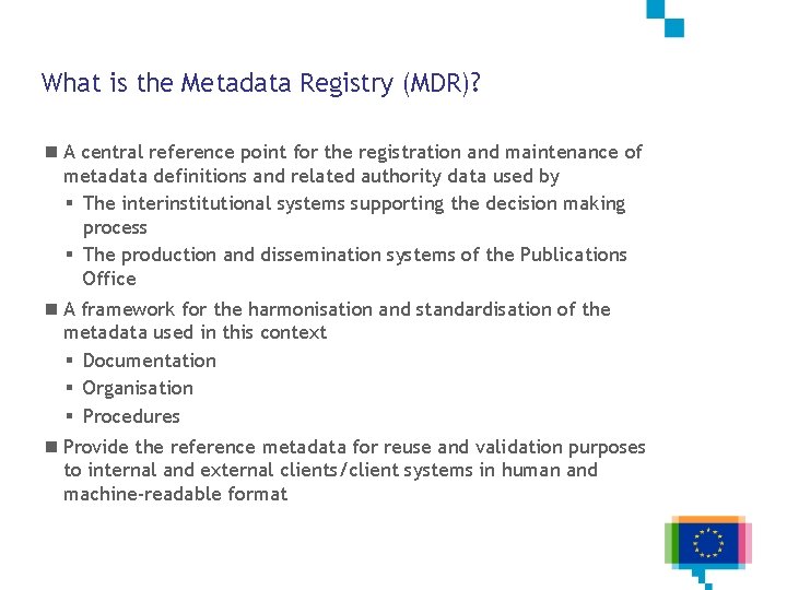 What is the Metadata Registry (MDR)? n A central reference point for the registration