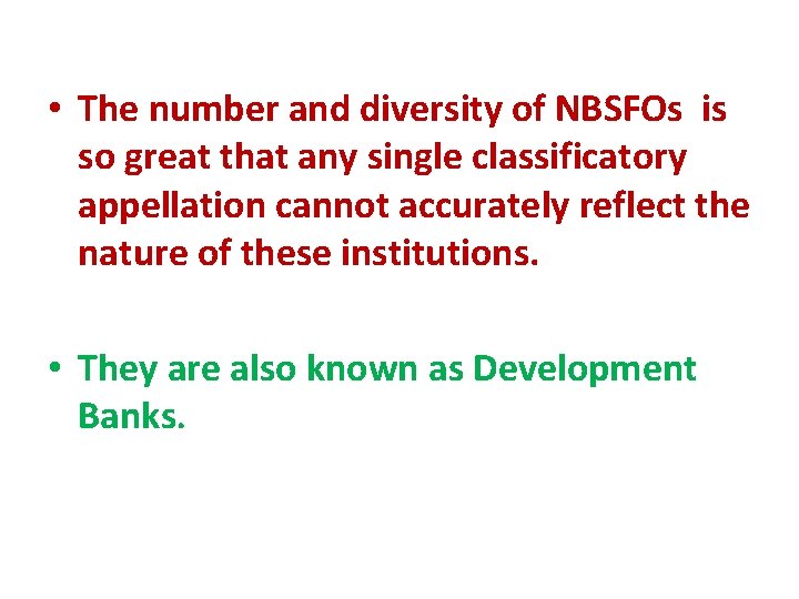  • The number and diversity of NBSFOs is so great that any single