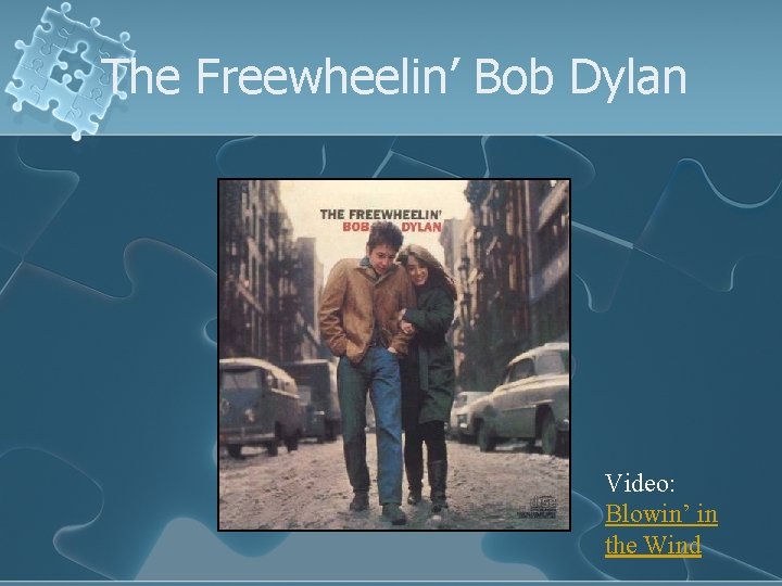 The Freewheelin’ Bob Dylan Video: Blowin’ in the Wind 