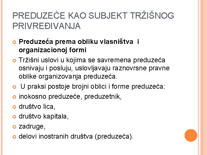 PREDUZEĆE KAO SUBJEKT TRŽIŠNOG PRIVREĐIVANJA Preduzeća prema obliku vlasništva i organizacionoj formi Tržišni uslovi