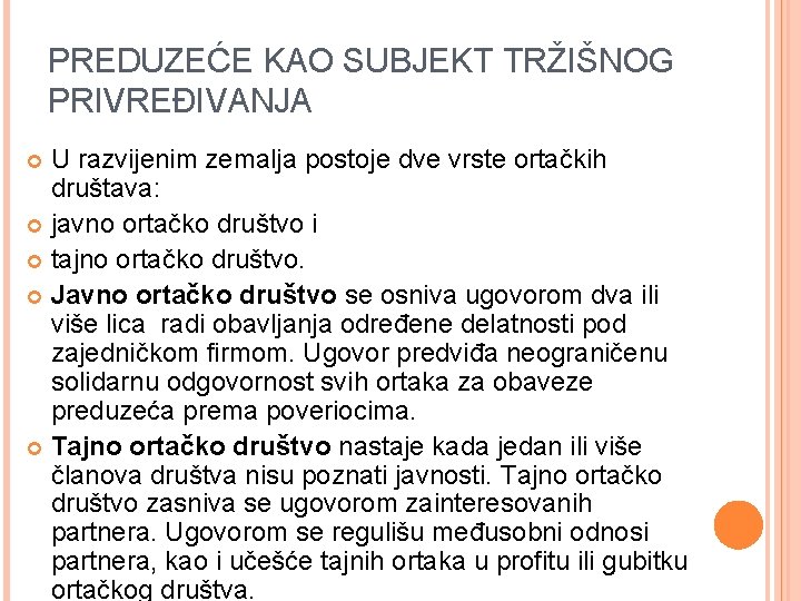 PREDUZEĆE KAO SUBJEKT TRŽIŠNOG PRIVREĐIVANJA U razvijenim zemalja postoje dve vrste ortačkih društava: javno