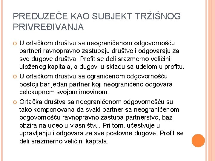 PREDUZEĆE KAO SUBJEKT TRŽIŠNOG PRIVREĐIVANJA U ortačkom društvu sa neograničenom odgovornošću partneri ravnopravno zastupaju