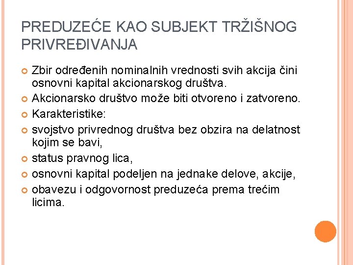 PREDUZEĆE KAO SUBJEKT TRŽIŠNOG PRIVREĐIVANJA Zbir određenih nominalnih vrednosti svih akcija čini osnovni kapital