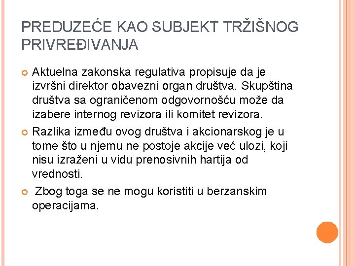 PREDUZEĆE KAO SUBJEKT TRŽIŠNOG PRIVREĐIVANJA Aktuelna zakonska regulativa propisuje da je izvršni direktor obavezni