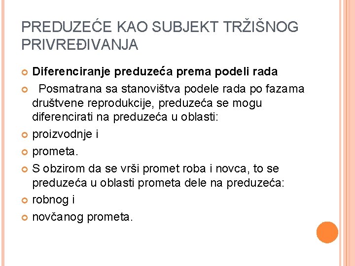 PREDUZEĆE KAO SUBJEKT TRŽIŠNOG PRIVREĐIVANJA Diferenciranje preduzeća prema podeli rada Posmatrana sa stanovištva podele