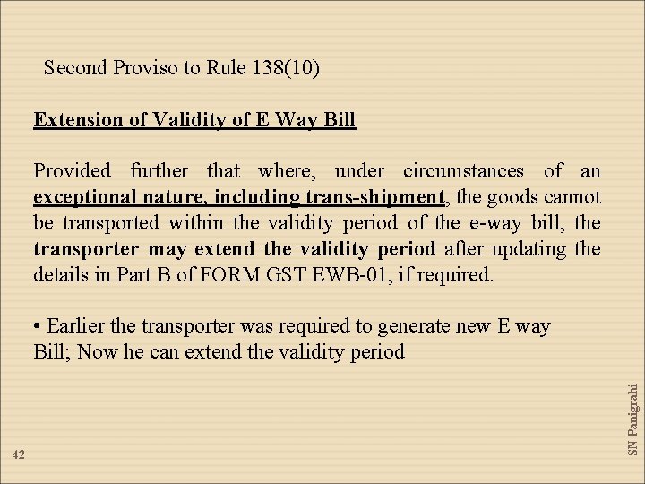 Second Proviso to Rule 138(10) Extension of Validity of E Way Bill Provided further