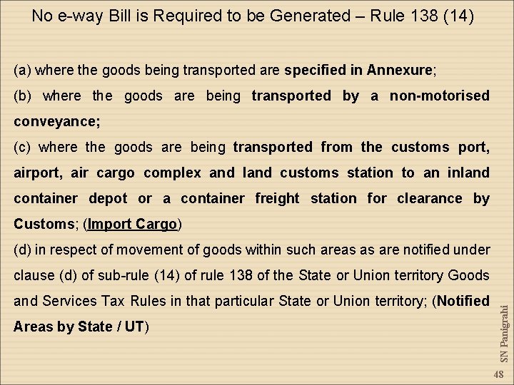 No e-way Bill is Required to be Generated – Rule 138 (14) (a) where