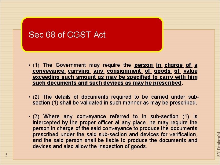 Sec 68 of CGST Act • (1) The Government may require the person in Sec 68 of CGST Act • (1) The Government may require the person in