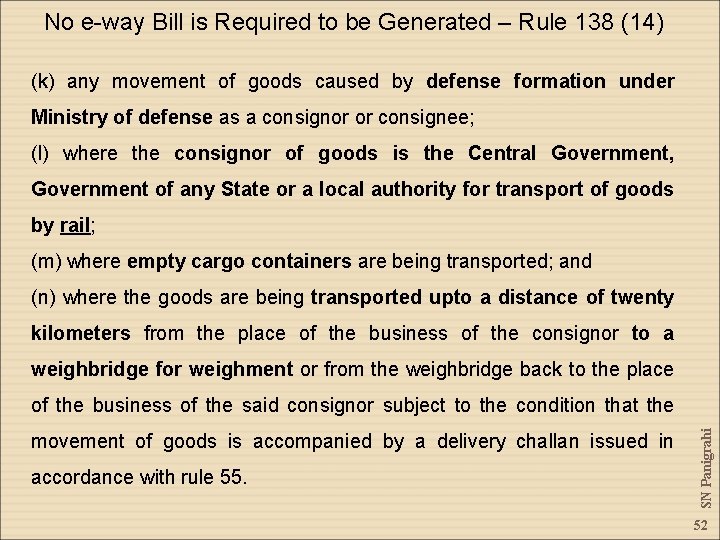 No e-way Bill is Required to be Generated – Rule 138 (14) (k) any No e-way Bill is Required to be Generated – Rule 138 (14) (k) any