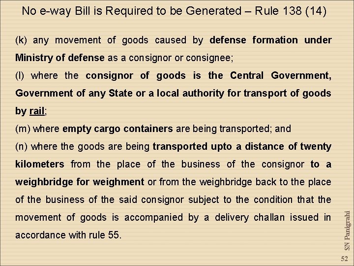 No e-way Bill is Required to be Generated – Rule 138 (14) (k) any