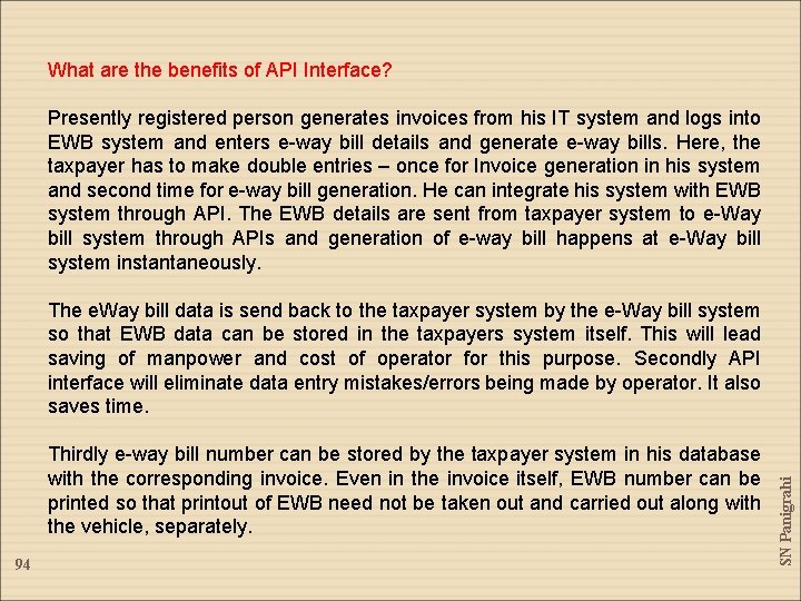 What are the benefits of API Interface? Presently registered person generates invoices from his What are the benefits of API Interface? Presently registered person generates invoices from his