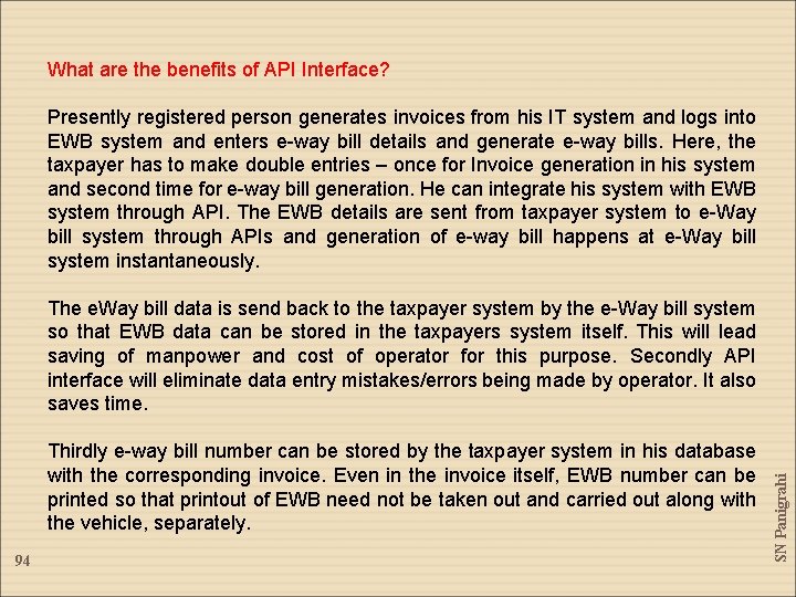 What are the benefits of API Interface? Presently registered person generates invoices from his