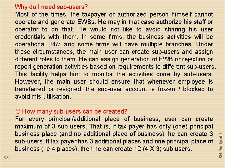 How many sub-users can be created? For every principal/additional place of business, user How many sub-users can be created? For every principal/additional place of business, user