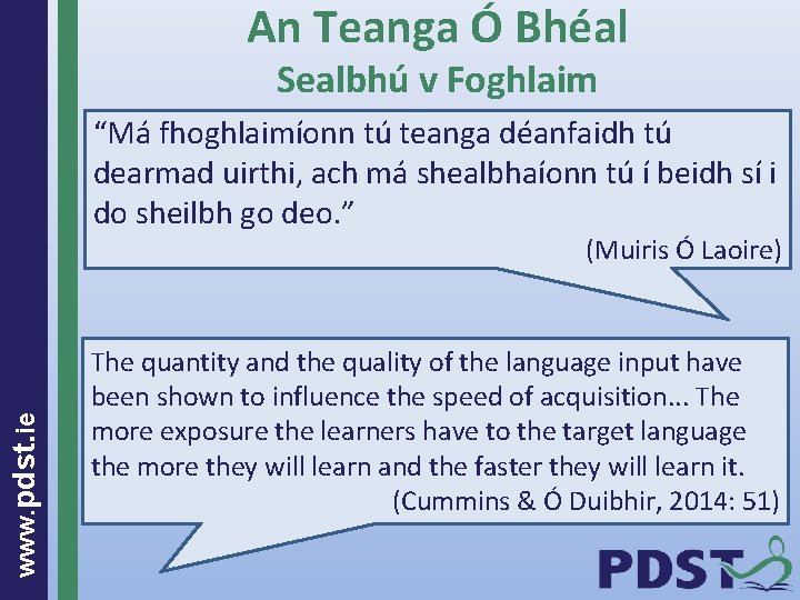 An Teanga Ó Bhéal Sealbhú v Foghlaim “Má fhoghlaimíonn tú teanga déanfaidh tú dearmad