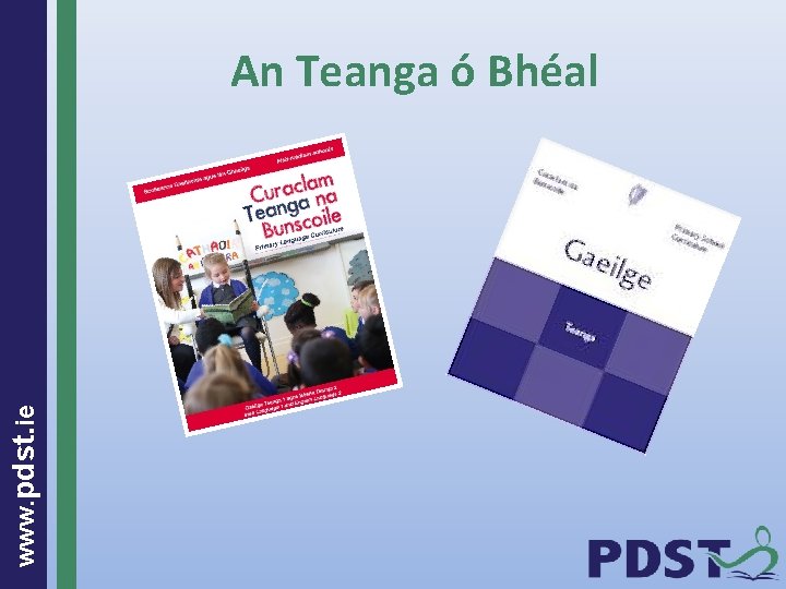 www. pdst. ie An Teanga ó Bhéal Tá an t. SFGM á maoiniú ag