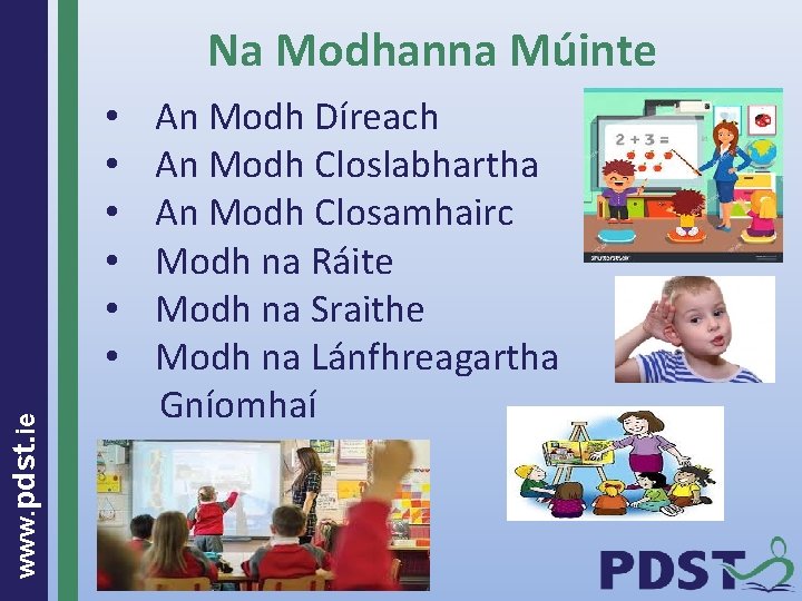 Na Modhanna Múinte www. pdst. ie • • • An Modh Díreach An Modh