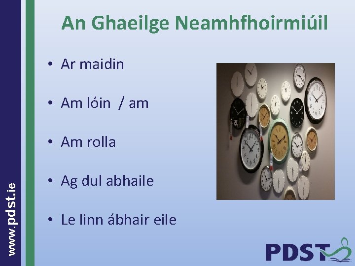 An Ghaeilge Neamhfhoirmiúil • Ar maidin • Am lóin / am www. pdst. ie