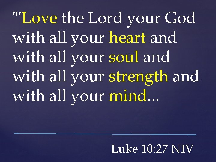 "'Love the Lord your God with all your heart and with all your soul