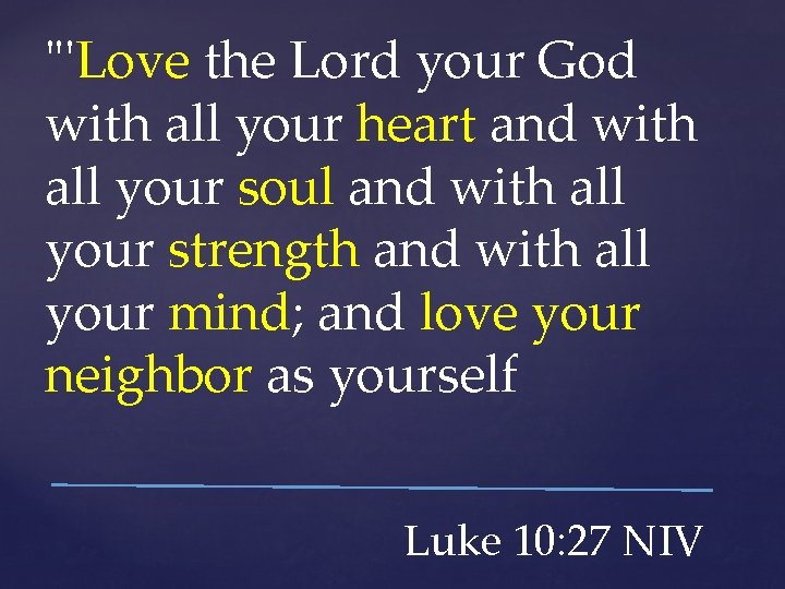 "'Love the Lord your God with all your heart and with all your soul