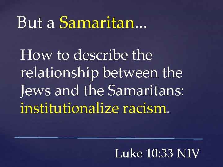 But a Samaritan. . . How to describe the relationship between the Jews and
