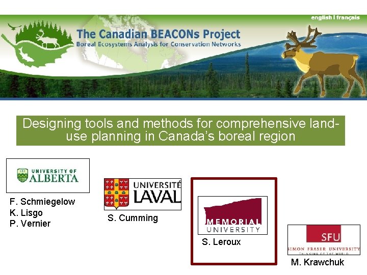 Designing tools and methods for comprehensive landuse planning in Canada’s boreal region F. Schmiegelow